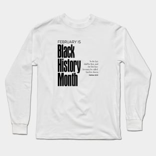 Black History Month: February is Black History Month Long Sleeve T-Shirt